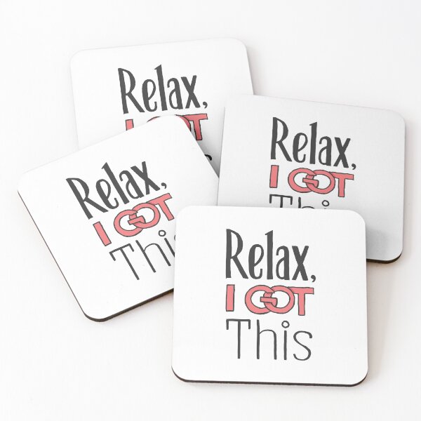 Item preview, Relax , I got This quote  designed and sold by FFelder.