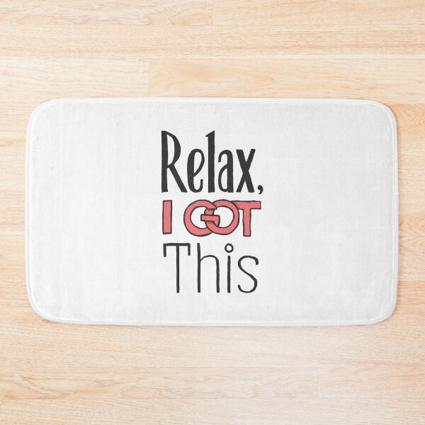 Item preview, Relax , I got This quote  designed and sold by FFelder.