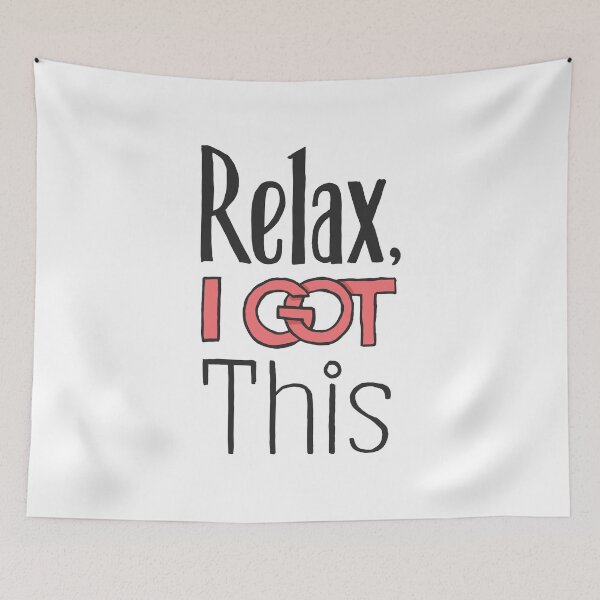 Item preview, Relax , I got This quote  designed and sold by FFelder.