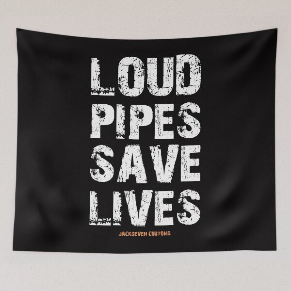 Item preview, LOUD PIPES SAVE LIVES by Jackseven Customs designed and sold by Jackseven.