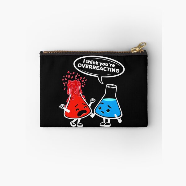 Item preview, I Think You Are Overreacting Funny Chemistry illustration designed and sold by basselelkadi.