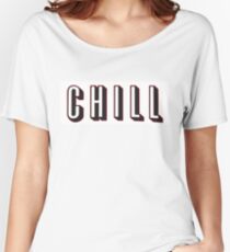 Netflix and chill? Women's Relaxed Fit T-Shirt