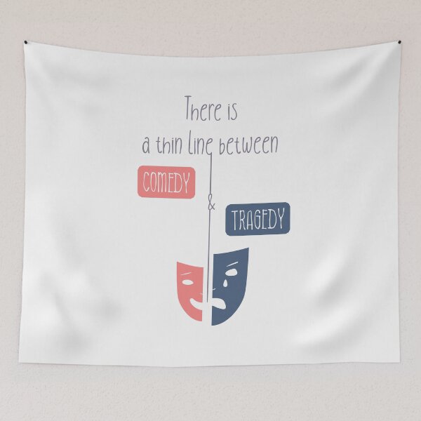 Item preview, There is a thin line between comedy and tragedy  designed and sold by psychoshadow.