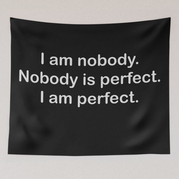 Item preview, I'm Nobody, No Body Is Perfect I'm Perfect Funny Quote designed and sold by johnmgr21.