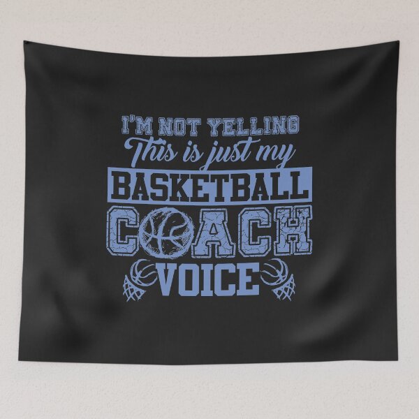 Item preview, Im Not yelling this is my Basketball Coach Voice funny gift designed and sold by hadleydesigns.