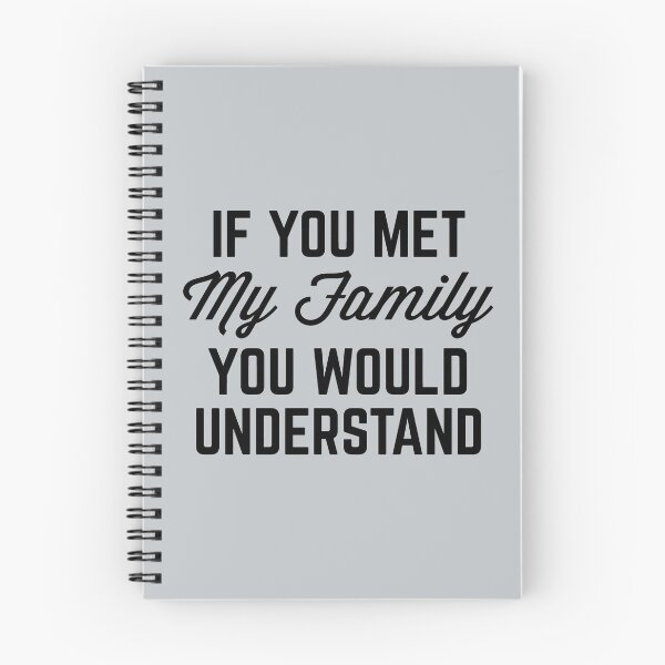 Item preview, If You Met My Family (Gray) Funny Quote designed and sold by quarantine81.