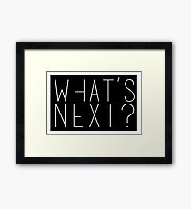 What's Next? Jed Bartlet West Wing Quote Framed Print