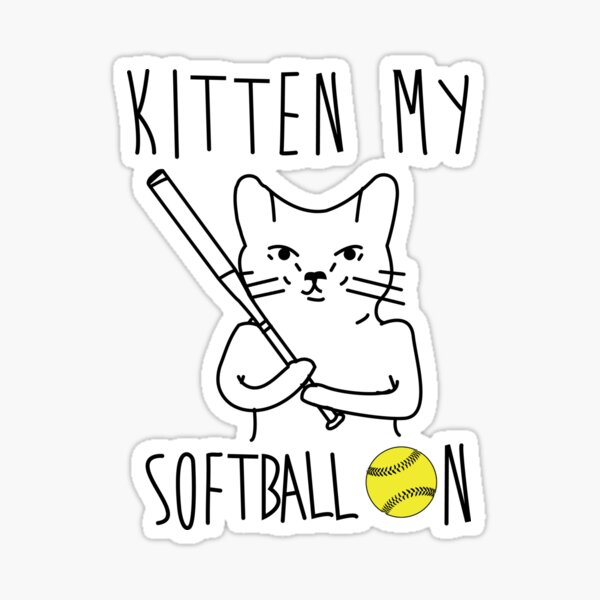 "Kitten My Softball On Funny Cat Owner Softball Player Gift" Sticker