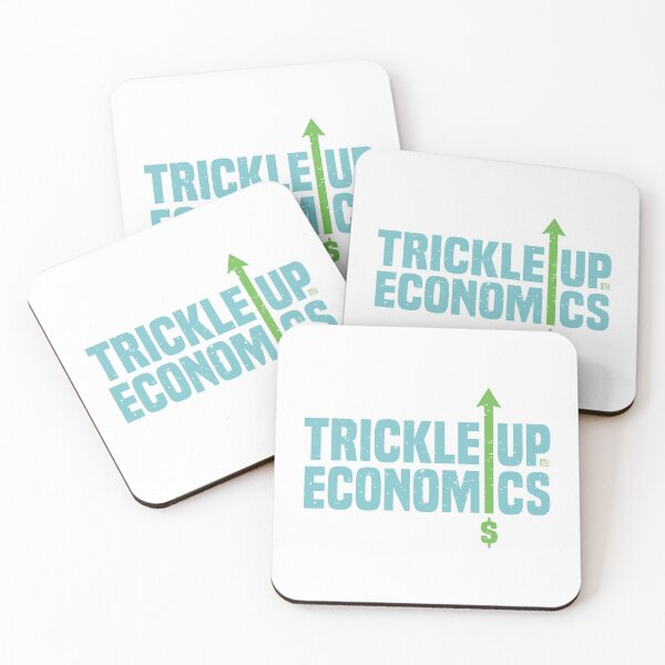 Item preview, Trickle Up Economics designed and sold by FiveSecondUndo.