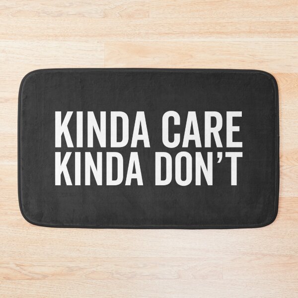 Item preview, Kinda Care Funny Quote designed and sold by quarantine81.