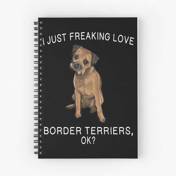 Item preview, I Just Freaking Love Border Terriers Ok? Dog Gift designed and sold by Fair-Tees.