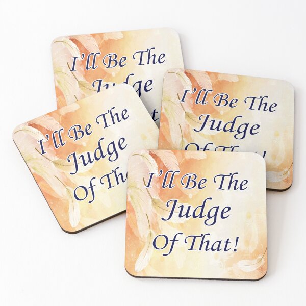 Item preview, I'll Be The Judge Of That! designed and sold by DavidLeeDesigns.