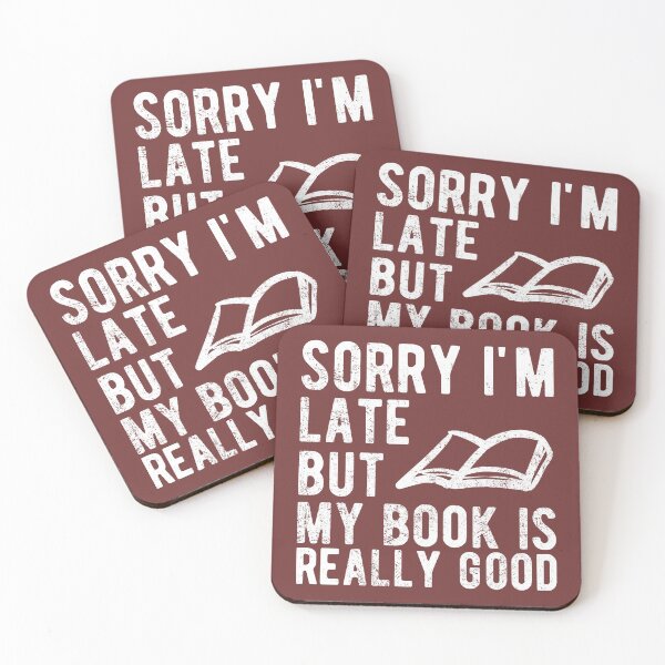Item preview, Sorry I'm Late But My Book Is Really Good Sarcastic Reader designed and sold by Dan66.