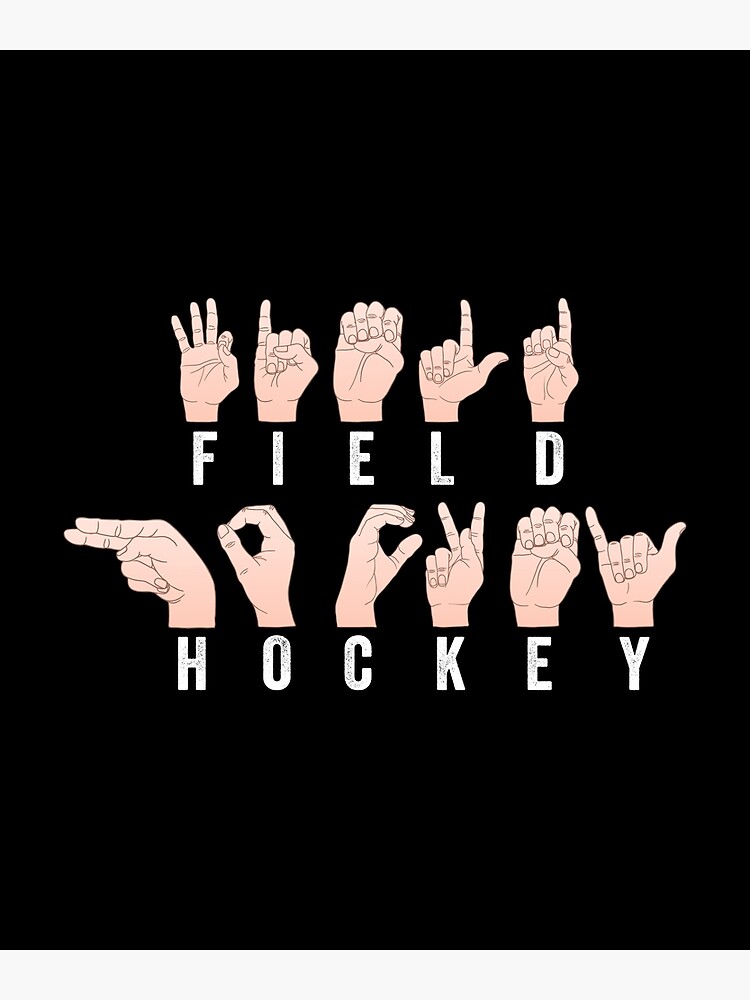 Field Hockey In Sign Language Poster By Inkedtee Redbubble