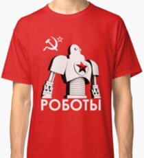 РОБОТЫ - Comrades of Steel, Version 1B.1 Classic T-Shirt