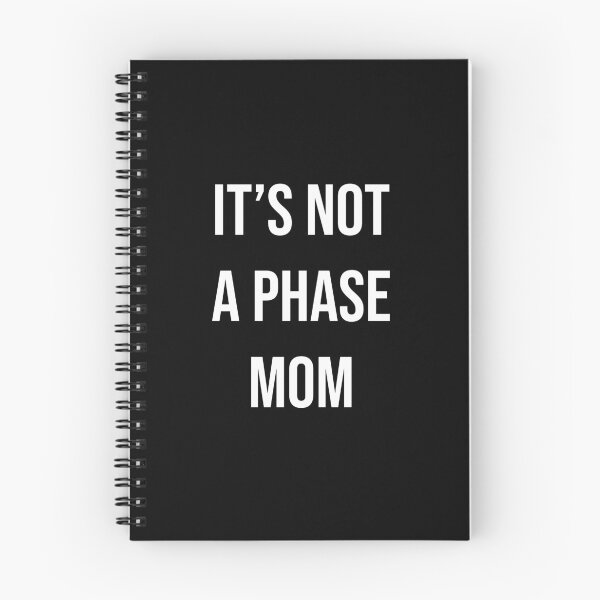 Item preview, It's not a phase mom designed and sold by Mauimaui.