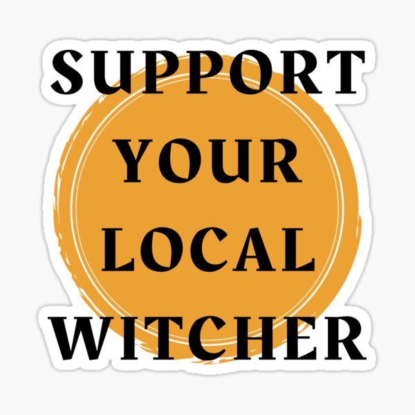 Support Your Local Witcher Sticker