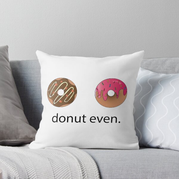 Item preview, donut even. designed and sold by Digital Avocado.