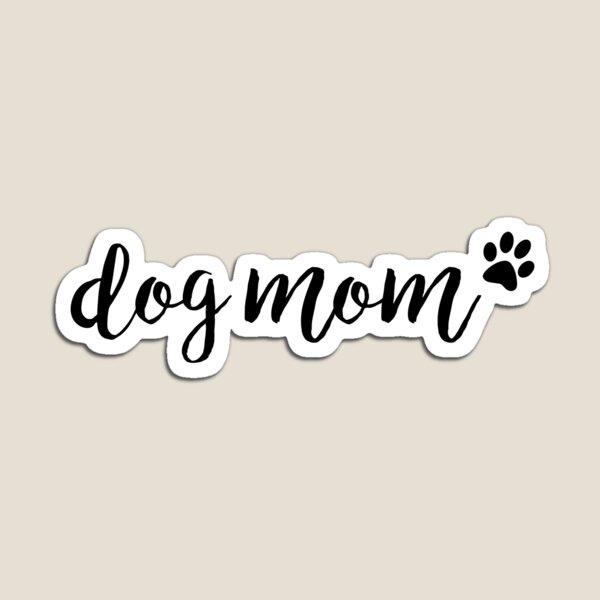 Item preview, dog mom designed and sold by mynameisliana.