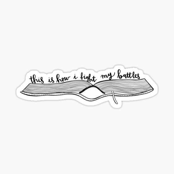 Download This Is How I Fight My Battles Sticker By Evelyncsmith Redbubble