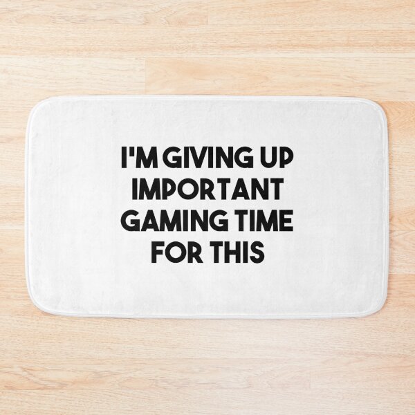 Item preview, I'm giving up gaming time for this designed and sold by BiscuitSnack.
