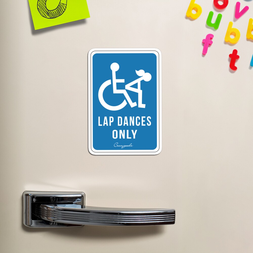 Lap Dances Only Handicap Sign T-shirt Wheelchair Funny Humor Tee | Magnet