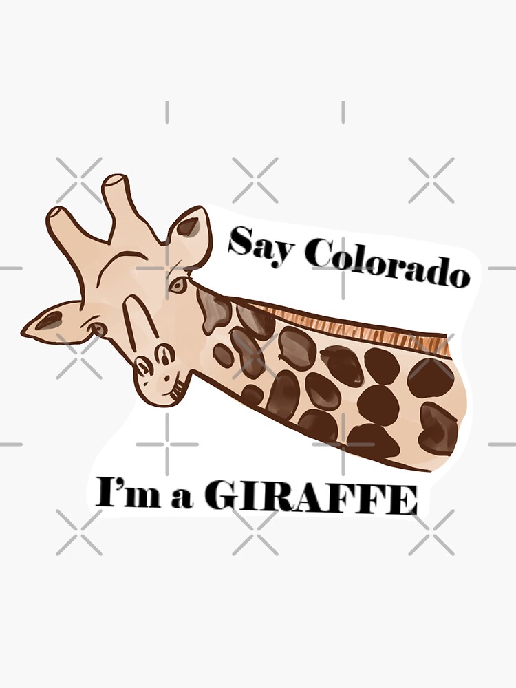 "Say Colorado, I’m a giraffe vine meme sticker " Sticker for Sale by ...