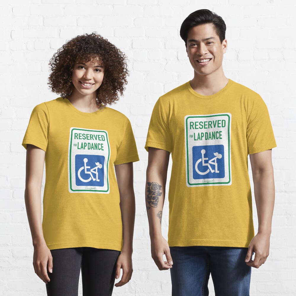 Reserved For Lap Dance T-Shirt - Handicap Sign Tee - Wheelchair Shirt -  Funny Humor Tee