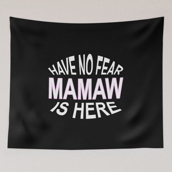 Item preview, Have No Fear Mamaw is Here Funny Grandma Novelty graphic designed and sold by nikkidawn74.
