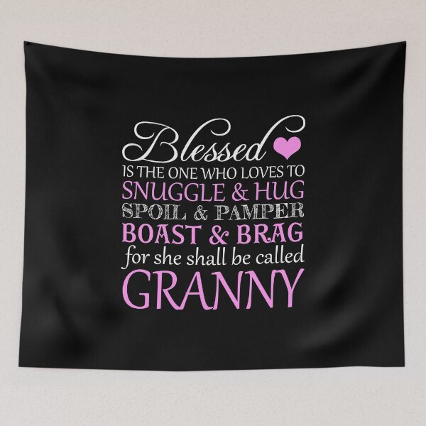 Item preview, Blessed is the One Who Loves to Snuggle & Hug Spoil & Pamper Boast & Brag For She Shall Be Called GRANNY designed and sold by nikkidawn74.