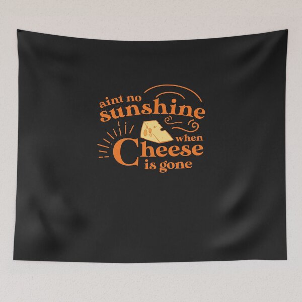 Item preview, Ain't No Sunshine When Cheese Is Gone designed and sold by o2bshirt.