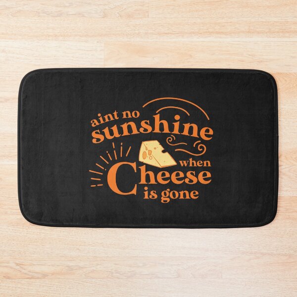 Item preview, Ain't No Sunshine When Cheese Is Gone designed and sold by o2bshirt.