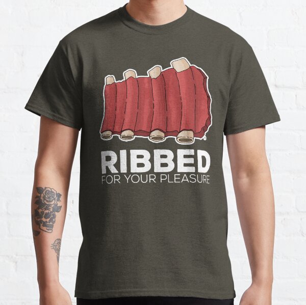 Ribbed For Your Pleasure Classic T-Shirt