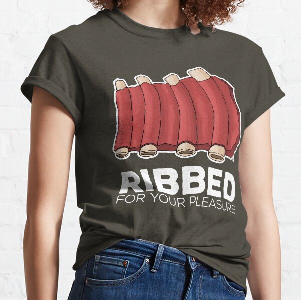 Ribbed For Your Pleasure Classic T-Shirt