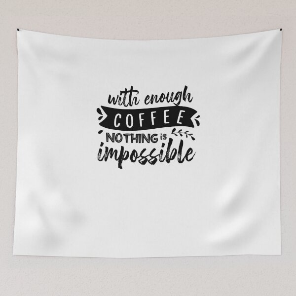 Item preview, With Enough Coffee Nothing Is Impossible designed and sold by o2bshirt.