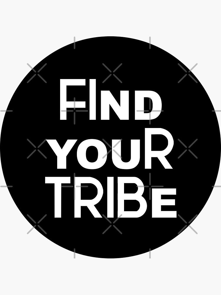 Find Your Tribe by Lehonani