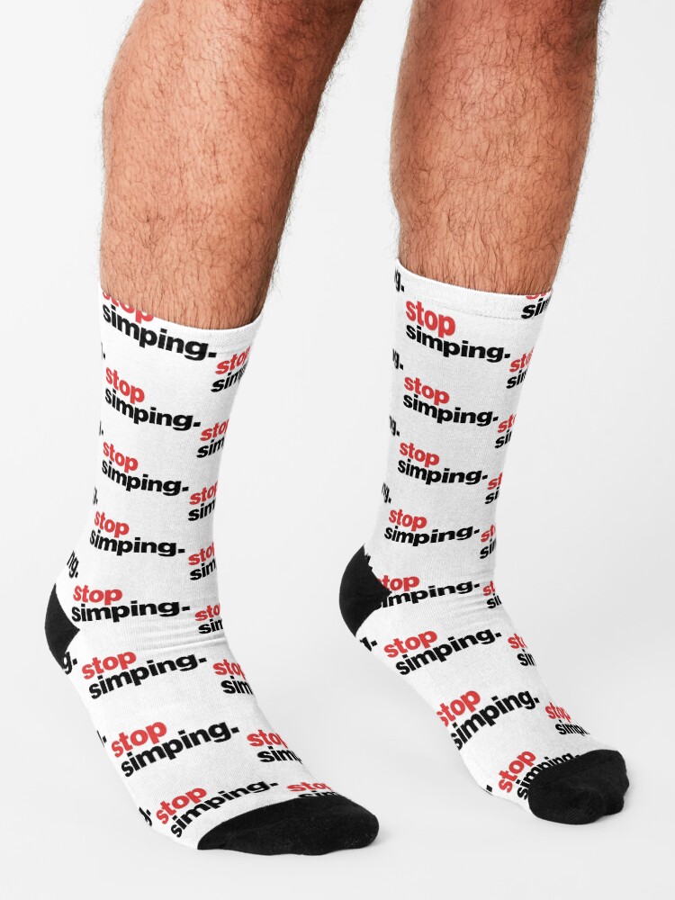 "Stop Simping." Socks for Sale by BSanFrancisco Redbubble