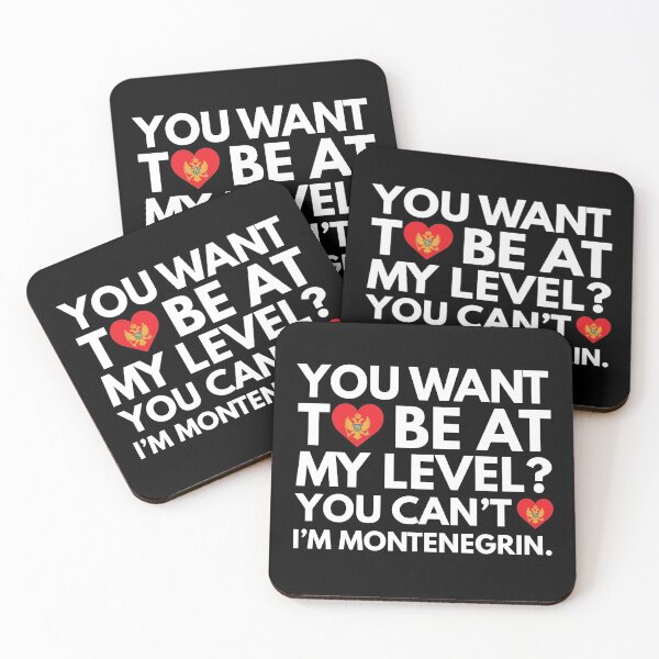 Item preview, You Want to Be at My Level? You Cant, I am Montenegrin. designed and sold by HelloFromAja.