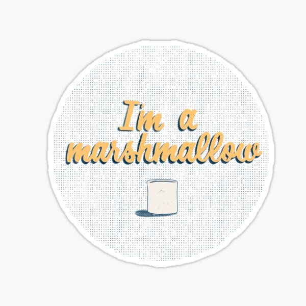I’m a Marshmallow | Veronica Mars | Pop Culture Sticker