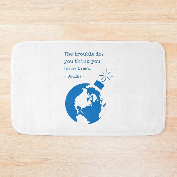 Item preview, The trouble is you think you have time Buddha quote blue designed and sold by PhrasesTheThird.