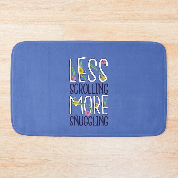 Item preview, Less Scrolling More Snuggling designed and sold by FFelder.