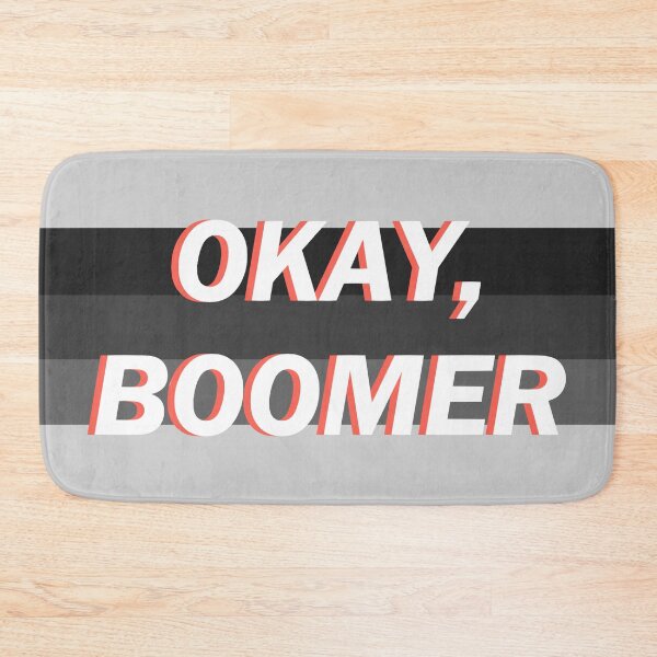 Item preview, Copy of OKAY BOOMER - Meme inspired design designed and sold by AdelinePurdy.