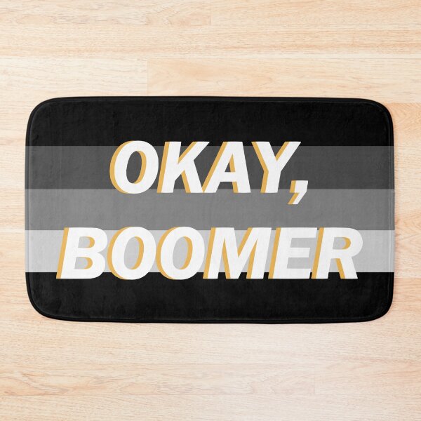 Item preview, OKAY BOOMER - Meme inspired design designed and sold by AdelinePurdy.