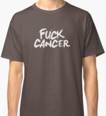 FUCK CANCER Classic T-Shirt