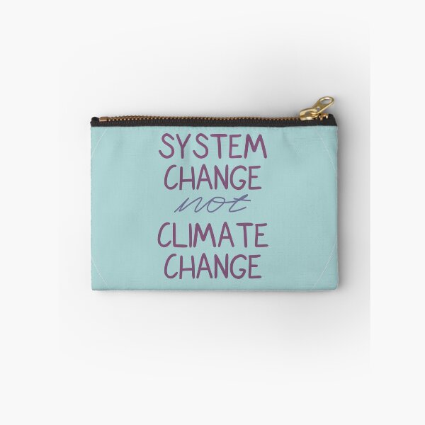 Item preview, "System Change Not Climate Change" Climate Strike Inspired Design designed and sold by AdelinePurdy.