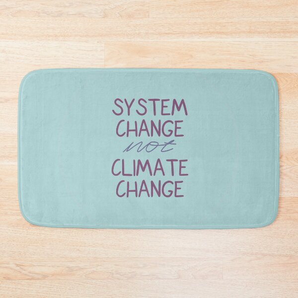 Item preview, "System Change Not Climate Change" Climate Strike Inspired Design designed and sold by AdelinePurdy.