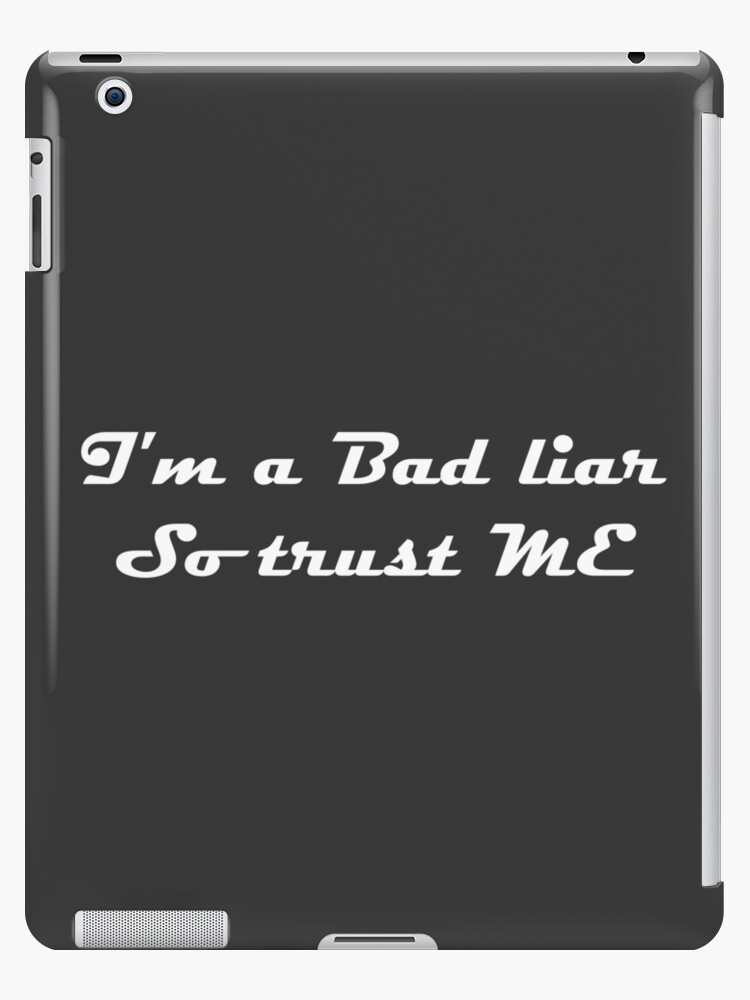 Coque Et Skin Adhesive Ipad Citation Honnete De La Personnalite Je Suis Un Mauvais Menteur Alors Faites Moi Confiance Par Millya Redbubble