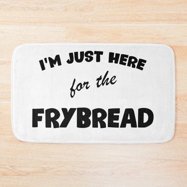 Item preview, I'm Just Here For The Frybread designed and sold by TeeFlamma.