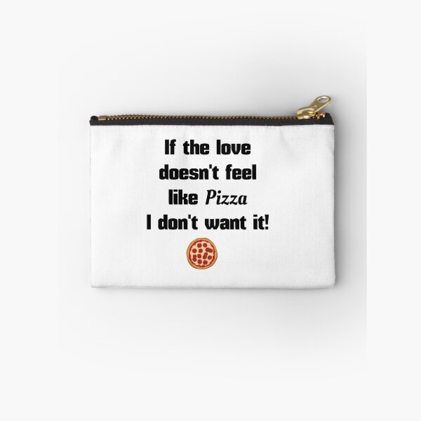 Item preview, If the love doesn't feel like Pizza i don't want it designed and sold by Momolasticot.