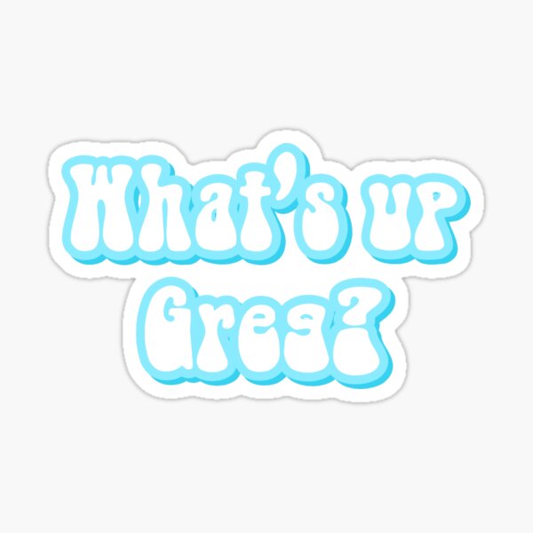 Item preview, What's up Greg? designed and sold by anaarias0425.